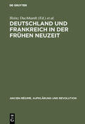 Schmitt / Duchhardt |  Deutschland und Frankreich in der frühen Neuzeit | Buch |  Sack Fachmedien