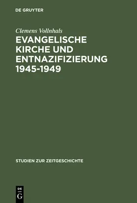 Vollnhals |  Evangelische Kirche und Entnazifizierung 1945-1949 | Buch |  Sack Fachmedien