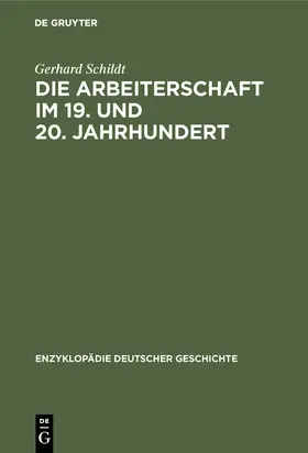 Schildt |  Die Arbeiterschaft im 19. und 20. Jahrhundert | Buch |  Sack Fachmedien