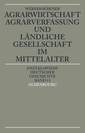 Rösener |  Agrarwirtschaft, Agrarverfassung und ländliche Gesellschaft im Mittelalter | Buch |  Sack Fachmedien