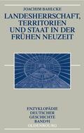 Bahlcke |  Landesherrschaft, Territorien und Staat in der Frühen Neuzeit | Buch |  Sack Fachmedien