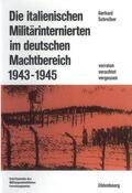 Schreiber |  Die italienischen Militärinternierten im deutschen Machtbereich 1943-1945 | Buch |  Sack Fachmedien