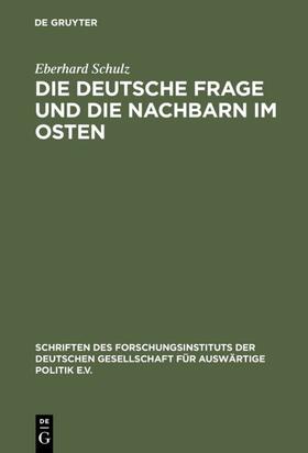 Schulz | Die Deutsche Frage und die Nachbarn im Osten | Buch | 978-3-486-55561-5 | sack.de