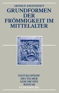 Angenendt |  Grundformen der Frömmigkeit im Mittelalter | Buch |  Sack Fachmedien