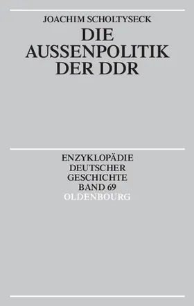 Scholtyseck | Die Außenpolitik der DDR | Buch | 978-3-486-55748-0 | www.sack.de