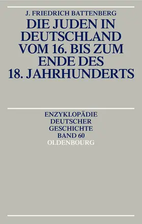 Battenberg |  Die Juden in Deutschland vom 16. bis zum Ende des 18. Jahrhunderts | Buch |  Sack Fachmedien