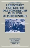 Schulz |  Lebenswelt und Kultur des Bürgertums im 19. und 20. Jahrhundert | Buch |  Sack Fachmedien