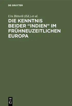 Bitterli / Schmitt |  Die Kenntnis beider "Indien" im frühneuzeitlichen Europa | Buch |  Sack Fachmedien