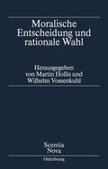 Vossenkuhl / Hollis |  Moralische Entscheidung und rationale Wahl | Buch |  Sack Fachmedien
