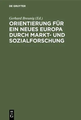 Breunig |  Orientierung für ein neues Europa durch Markt- und Sozialforschung | Buch |  Sack Fachmedien