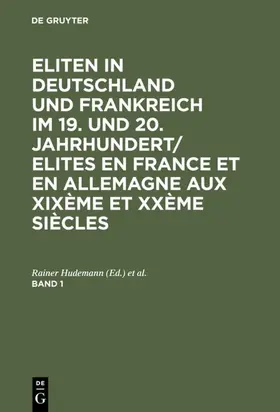 Hudemann / Soutou |  Eliten in Deutschland und Frankreich im 19. und 20. Jahrhundert/Elites en France et en Allemagne aux XIXème et XXème siècles. Band 1 | Buch |  Sack Fachmedien
