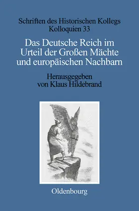 Hildebrand |  Das Deutsche Reich im Urteil der Großen Mächte und europäischen Nachbarn (1871-1945) | Buch |  Sack Fachmedien