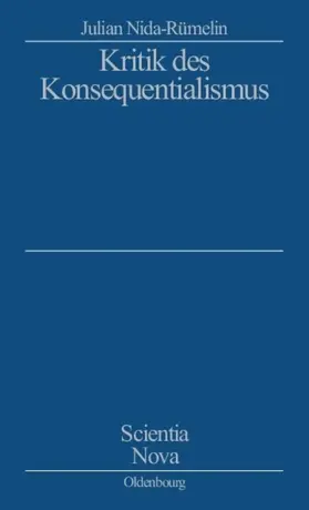 Nida-Rümelin |  Kritik des Konsequentialismus | Buch |  Sack Fachmedien