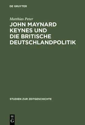 Peter |  John Maynard Keynes und die britische Deutschlandpolitik | Buch |  Sack Fachmedien