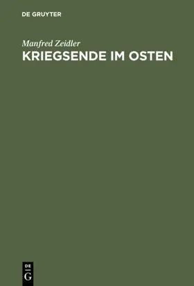 Zeidler |  Kriegsende im Osten | Buch |  Sack Fachmedien