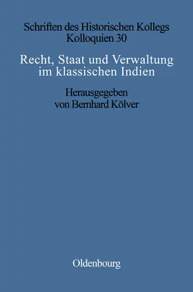 Kölver |  Recht, Staat und Verwaltung im klassischen Indien / The State, the Law, and Administration in Classical India | Buch |  Sack Fachmedien
