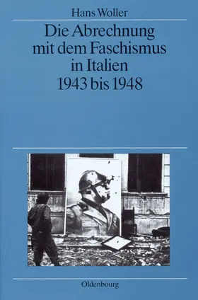 Woller |  Die Abrechnung mit dem Faschismus in Italien 1943 bis 1948 | Buch |  Sack Fachmedien