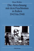 Woller |  Die Abrechnung mit dem Faschismus in Italien 1943 bis 1948 | Buch |  Sack Fachmedien