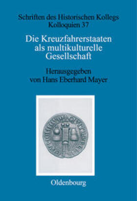 Mayer | Die Kreuzfahrerstaaten als multikulturelle Gesellschaft | Buch | 978-3-486-56257-6 | sack.de