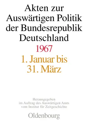 Pautsch / Rosenbach / Klöckler |  Akten zur Auswärtigen Politik der Bundesrepublik Deutschland 1967 | Buch |  Sack Fachmedien