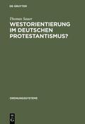Sauer |  Westorientierung im deutschen Protestantismus? | Buch |  Sack Fachmedien