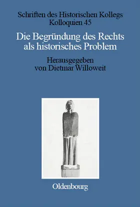 Willoweit |  Die Begründung des Rechts als historisches Problem | Buch |  Sack Fachmedien
