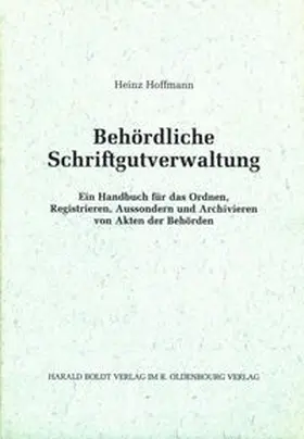 Hoffmann |  Behördliche Schriftgutverwaltung | Buch |  Sack Fachmedien