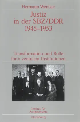 Wentker |  Justiz in der SBZ/DDR 1945-1953 | Buch |  Sack Fachmedien