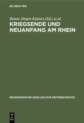 Küsters / Mensing | Kriegsende und Neuanfang am Rhein | Buch | 978-3-486-56602-4 | www.sack.de