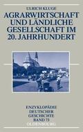 Kluge |  Agrarwirtschaft und ländliche Gesellschaft im 20. Jahrhundert | Buch |  Sack Fachmedien