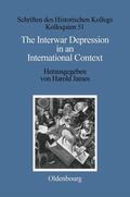 James |  The Interwar Depression in an International Context | Buch |  Sack Fachmedien