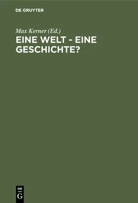 Kerner |  Eine Welt - Eine Geschichte? | Buch |  Sack Fachmedien