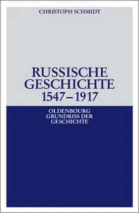 Schmidt | Russische Geschichte 1547–1917 | Buch | 978-3-486-56705-2 | www.sack.de