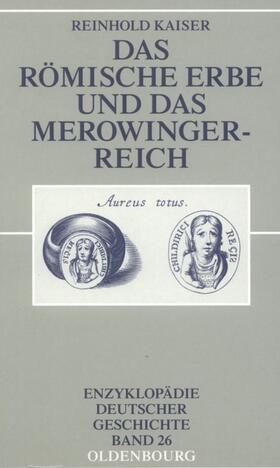 Kaiser | Das römische Erbe und das Merowingerreich | Buch | 978-3-486-56722-9 | sack.de