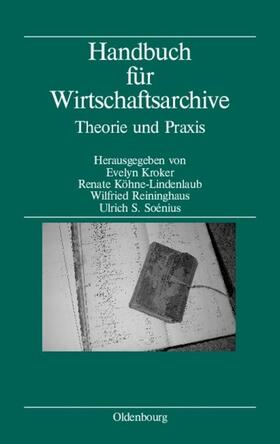Kroker / Soénius / Köhne-Lindenlaub |  Handbuch für Wirtschaftsarchive | Buch |  Sack Fachmedien