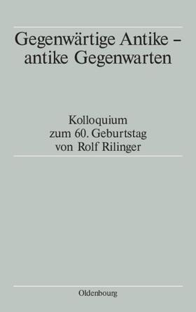 Schmitt / Winterling / Schmitz |  Gegenwärtige Antike - antike Gegenwarten | Buch |  Sack Fachmedien