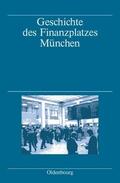 Denzel / Fischer / Gömmel |  Geschichte des Finanzplatzes München | Buch |  Sack Fachmedien