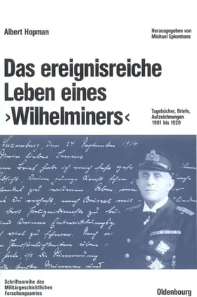 Hopman / Epkenhans | Das ereignisreiche Leben eines "Wilhelminers" | Buch | 978-3-486-56840-0 | www.sack.de