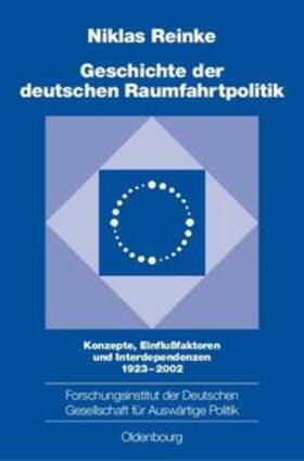Reinke |  Geschichte der deutschen Raumfahrtpolitik | Buch |  Sack Fachmedien