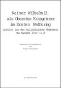 Afflerbach |  Kaiser Wilhelm II. als Oberster Kriegsherr im Ersten Weltkrieg | Buch |  Sack Fachmedien
