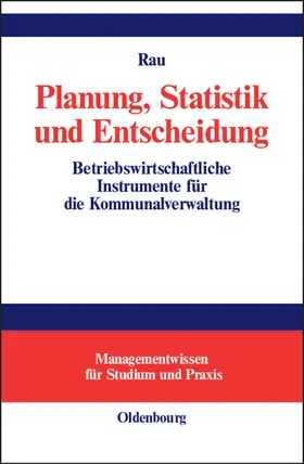 Rau |  Planung, Statistik und Entscheidung | Buch |  Sack Fachmedien