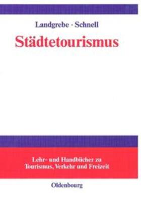 Landgrebe / Schnell | Städtetourismus | Buch | 978-3-486-57677-1 | sack.de