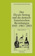 Pfeil / Defrance |  Der Élysée-Vertrag und die deutsch-französischen Beziehungen 1945 - 1963 - 2003 | Buch |  Sack Fachmedien