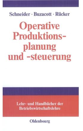 Schneider / Rücker / Buzacott |  Operative Produktionsplanung und -steuerung | Buch |  Sack Fachmedien