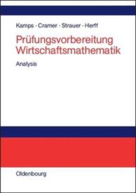 Kamps / Herff / Cramer | Prüfungsvorbereitung Wirtschaftsmathematik | Buch | sack.de