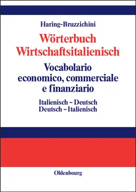 Haring-Bruzzichini |  Wörterbuch Wirtschaftsitalienisch Vocabulario economico, commerciale e finanziario | Buch |  Sack Fachmedien