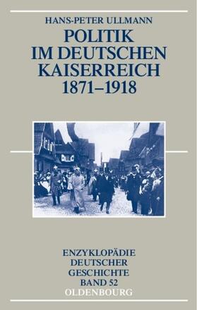 Ullmann | Politik im deutschen Kaiserreich 1871-1918 | Buch | 978-3-486-57707-5 | sack.de