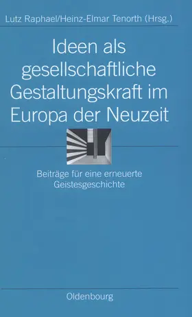 Tenorth / Raphael |  Ideen als gesellschaftliche Gestaltungskraft im Europa der Neuzeit | Buch |  Sack Fachmedien