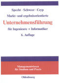 Specht / Ceyp / Schweer |  Markt- und ergebnisorientierte Unternehmensführung für Ingenieure + Informatiker | Buch |  Sack Fachmedien