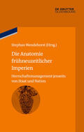 Wendehorst |  Die Anatomie frühneuzeitlicher Imperien | Buch |  Sack Fachmedien